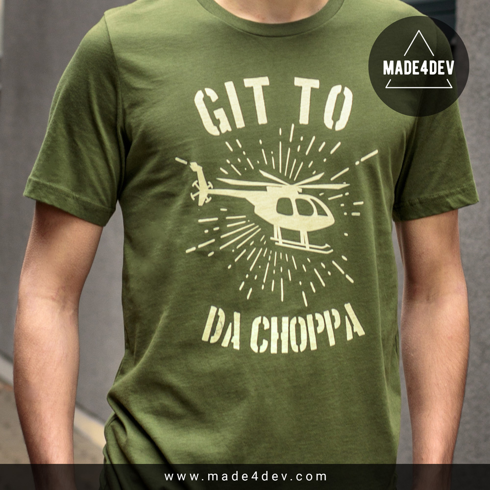 git to da choppa t-shirt for developers