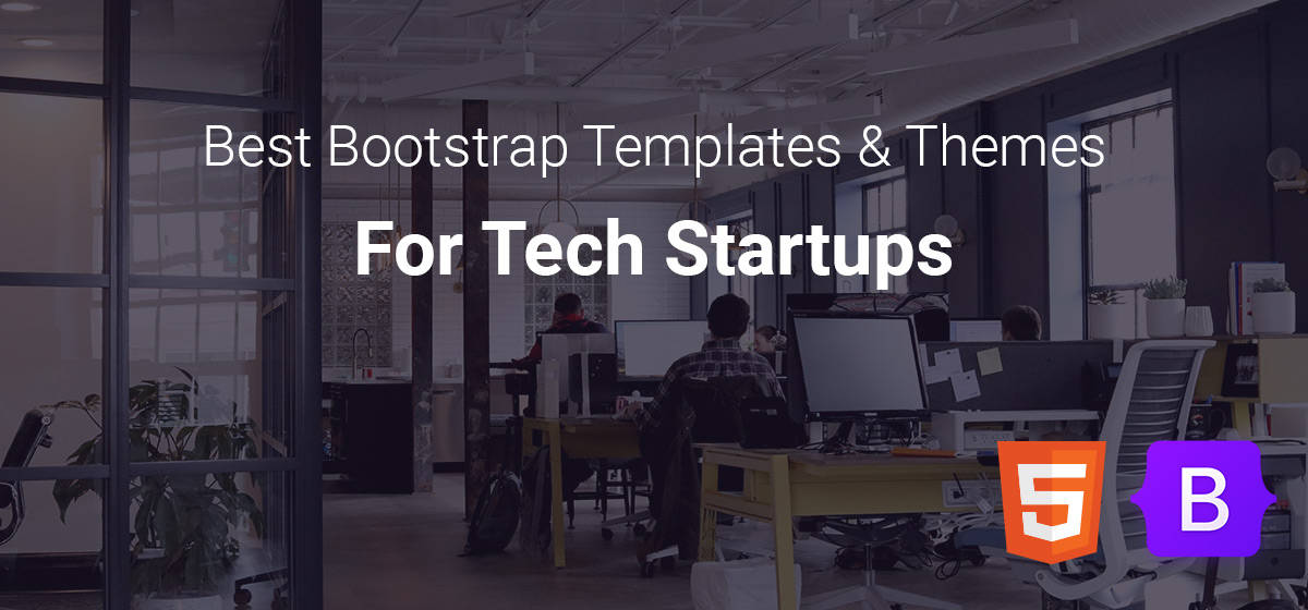 Best Bootstrap Templates and Themes for Tech Startups