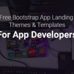 Best Free Bootstrap Mobile App Landing Page Templates and Themes For Developers