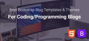 Best Blog Templates for Coding/Programming Blogs (HTML5 & Bootstrap)