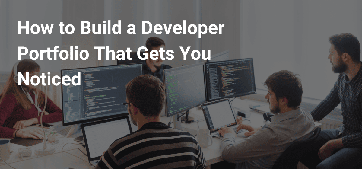 How to Build a Developer Portfolio That Gets You Noticed -banner