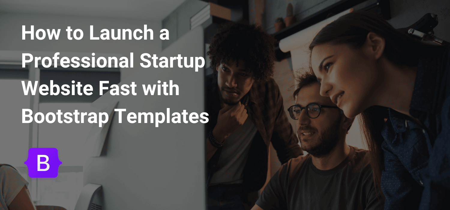 How to Launch a Professional Startup Website Fast with Bootstrap Templates Banner